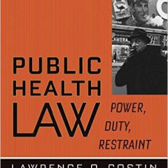 Public Health Law: Power, Duty, Restraint—Revised and Expanded Second Edition