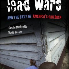 Lead Wars: The Politics of Science and the Fate of America’s Children