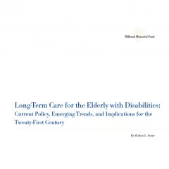 Long-Term Care for the Elderly with Disabilities: Current Policy, Emerging Trends, and Implications for the Twenty-First Century