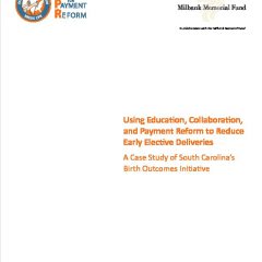 Using Education, Collaboration, and Payment Reform to Reduce Early Elective Deliveries