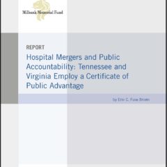 New Report: Hospital Mergers and Public Accountability: Tennessee and Virginia Employ a Certificate of Public Advantage