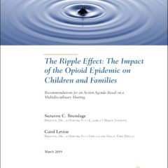 The Ripple Effect: The Impact of the Opioid Epidemic on Children and Families